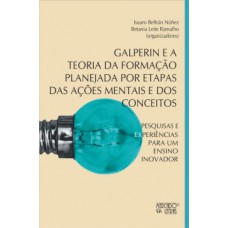 Galperin e a teoria da formação planejada por etapas das ações mentais e dos conceitos Galperin e a teoria da formação planejada por etapas das ações mentais e dos conceitos