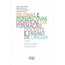 Dilemas e perspectivas didáticas em formação docente e ensino de língua Dilemas e perspectivas didáticas em formação docente e ensino de língua