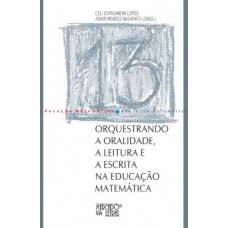 Orquestrando a oralidade, a leitura e a escrita na educação matemática