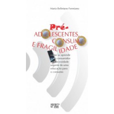 Pré-adolescentes, consumo e fragilidade Pré-adolescentes, consumo e fragilidade