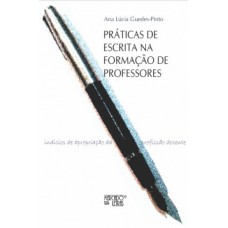 Práticas de escrita na formação de professores Práticas de escrita na formação de professores