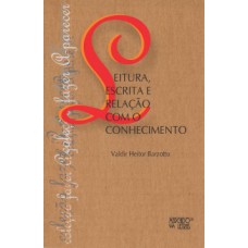 Leitura, escrita e relação com o conhecimento Leitura, escrita e relação com o conhecimento