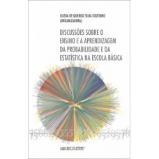 Discussões sobre o ensino e a aprendizagem da probabilidade e da estatística na escola básica