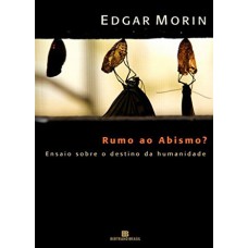 Rumo ao abismo? - Ensaio sobre o destino da humanidade Rumo ao abismo? - Ensaio sobre o destino da humanidade