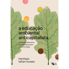 A educação ambiental anticapitalista