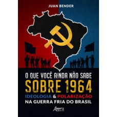 O que você ainda não sabe sobre 1964