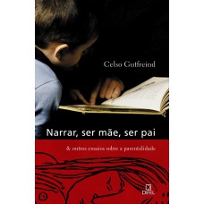 Narrar, ser mãe, ser pai
