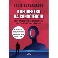 O Sequestro da Consciência