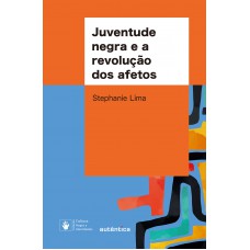 Juventude negra e a revolução dos afetos