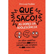 Que saco! As dores da adolescência