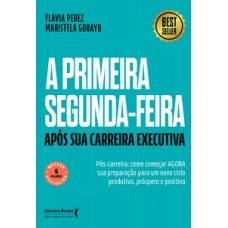 A primeira segunda-feira - Após sua carreira executiva