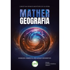 Mathergeografia: Cognição simbólica em espaço geográfico - Vol. 04 Mathergeografia: Cognição simbólica em espaço geográfico - Vol. 04
