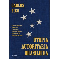 Utopia autoritária brasileira