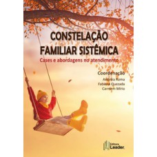 Constelação familiar sistêmica - cases e abordagens no atendimento