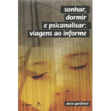 Sonhar, dormir e psicanalisar