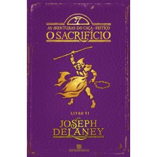 O sacrifício (Vol. 6 As aventuras do Caça-Feitiço)