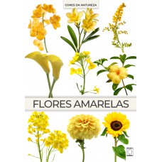 Coleção Cores da Natureza - Flores Amarelas