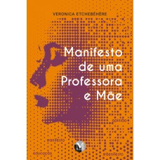 Manifesto de uma professora e mãe Manifesto de uma professora e mãe