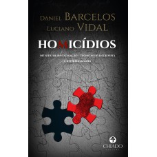 Homicídios - Método de Investigação - Técnicas de Entrevista e Interrogatório