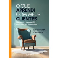 O que aprendi com meus clientes
