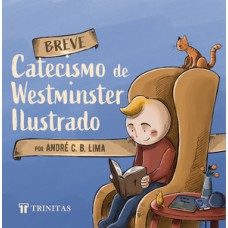 Breve Catecismo de Westminster Ilustrado