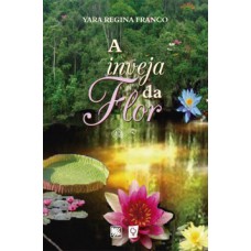 A inveja da flor
