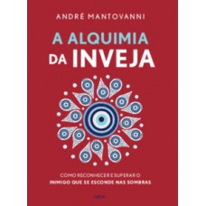 A alquimia da inveja