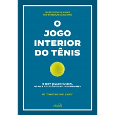 O jogo interior do tênis – Edição ESPECIAL com prefácio BILL GATES – CAPA DURA