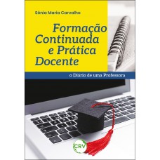 Formação continuada e prática docente: O diário de uma professora