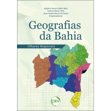Geografias da Bahia: Olhares regionais Geografias da Bahia: Olhares regionais