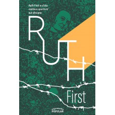 Ruth First e a luta contra o apartheid sul-africano