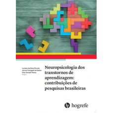 Neuropsicologia dos transtornos de aprendizagem Neuropsicologia dos transtornos de aprendizagem