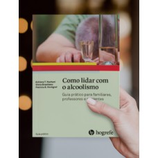 Como lidar com o alcoolismo