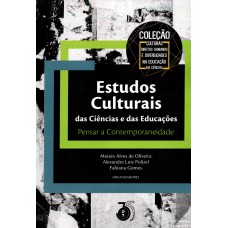 Estudos Culturais das Ciências e das Educações Estudos Culturais das Ciências e das Educações