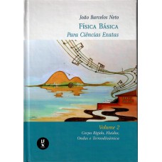 Física básica para ciências exatas : volume 2 : corpo rígido, fluidos, ondas e termodinâmica