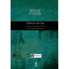 Ciência em dia: jornadas de divulgação cientifica ano Internacional da luz