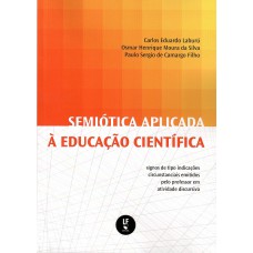 Semiótica aplicada à educação científica: signos de tipo indicações circunstanciais emitidos pelo professor em atividade discursiva Semiótica aplicada à educação científica: signos de tipo indicações circunstanciais emitidos pelo professor em atividade discursiva