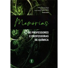 Memórias de professores e professoras de química Memórias de professores e professoras de química