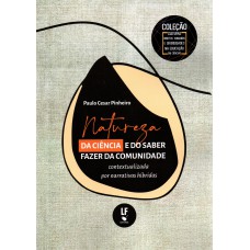 Natureza da ciência e do saber fazer da comunidade contextualizada por narrativas híbridas Natureza da ciência e do saber fazer da comunidade contextualizada por narrativas híbridas