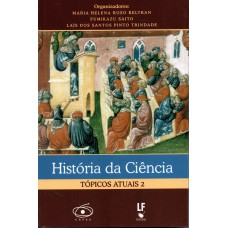História da Ciência: Tópicos Atuais 2 História da Ciência: Tópicos Atuais 2