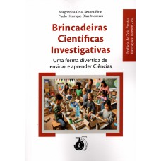 Brincadeiras Cientificas Investigativas Uma forma divertida de ensinar e aprender Ciências