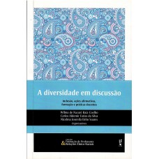 A diversidade em discussão: inclusão, ações afirmativas, formação e práticas docentes A diversidade em discussão: inclusão, ações afirmativas, formação e práticas docentes