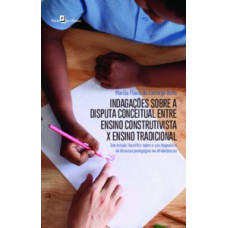Indagações sobre a disputa conceitual entre ensino construtivista x ensino tradicional