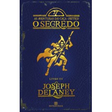 O segredo (Vol. 3 As aventuras do Caça-Feitiço)