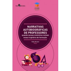 Narrativas autobiográficas de professores Narrativas autobiográficas de professores