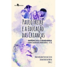 Paulo Freire e a educação das crianças Paulo Freire e a educação das crianças