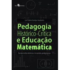 Pedagogia histórico-crítica e educação matemática Pedagogia histórico-crítica e educação matemática