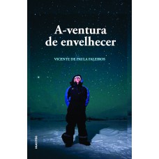 A-ventura de envelhecer