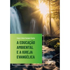 A educação ambiental e a Igreja Evangélica