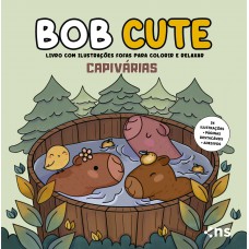 BOB CUTE – CAPIVÁRIAS - Livro com ilustrações fofas e originais para pintar, páginas destacáveis e acompanha uma cartela de adesivo - papel 180gr